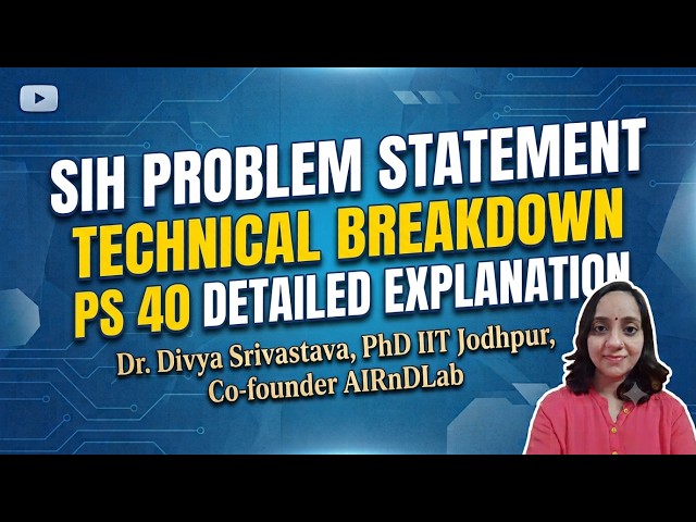 Dr. Divya Srivastava's Expert Guidance on SIH Problem Statement Detailed Analysis #SIH2026