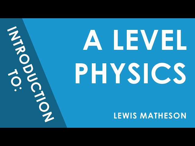 Introduction to A Level Physics
