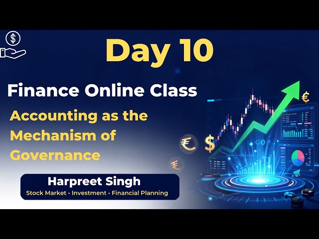 Day 10 | Finance online class | Accounting as the Mechanism of Governanace