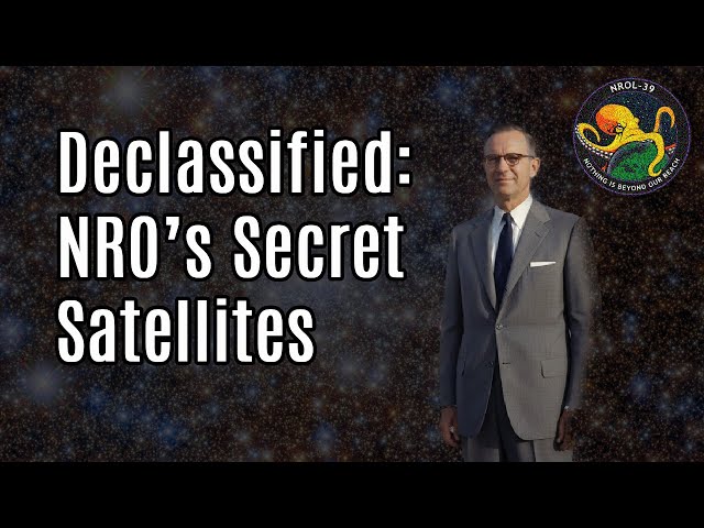 NRO Secret Satellites - "Nothing Is Beyond Our Reach"