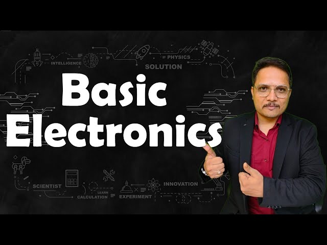 Basic Electronics by Engineering Funda
