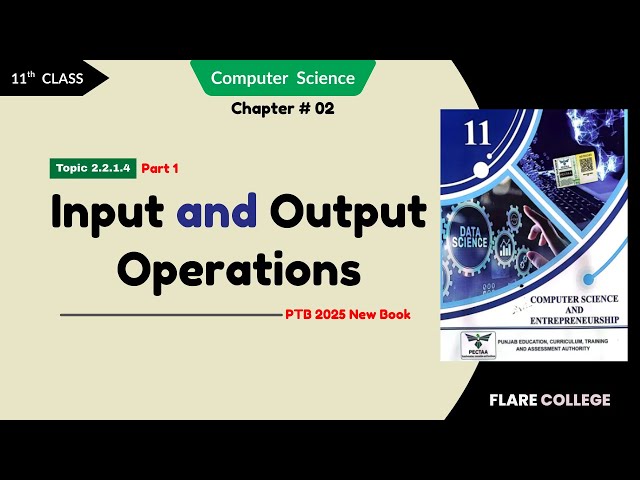 Input and Output Operations - 11th Class (1st Year) Computer Science
