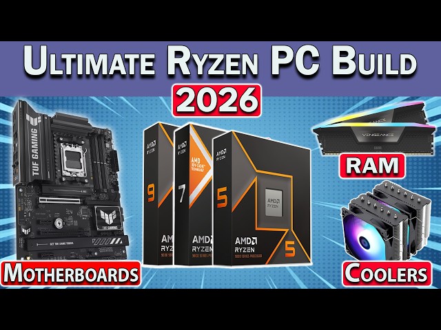 Ultimate Ryzen PC Build Guide 2026 | Ryzen 7000, 9000 & 5000 Builds