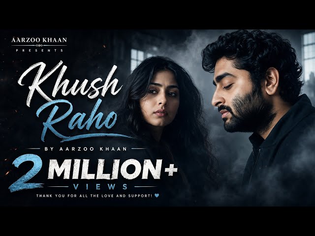 Khush Raho – Aarzoo Khaan | Emotional Hindi Sad Song | New Song 2026 | Arijit Singh Vibe