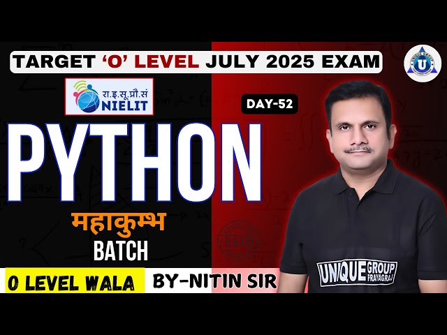 O Level/BCA || New Batch-2025 | PYTHON |Complete Course for Beginners || Day-52 |  By -Nitin Sir