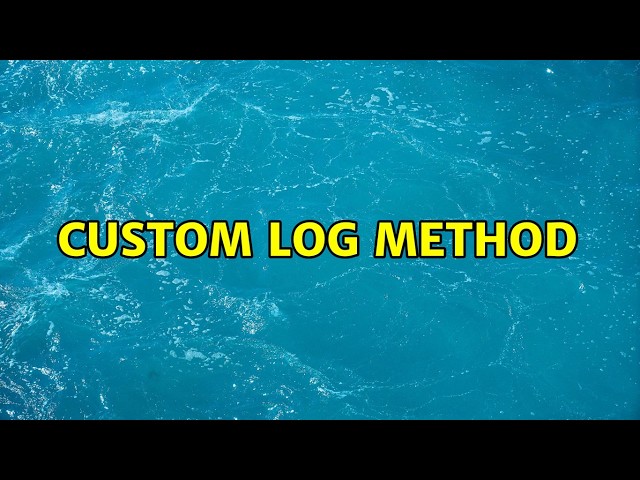 Custom Log Method