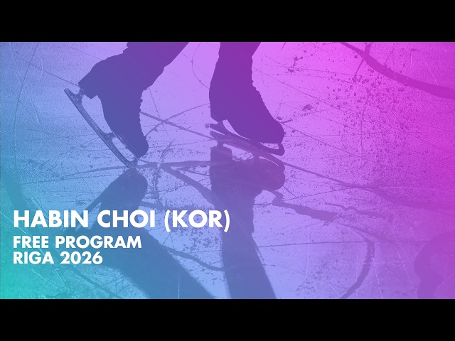 Habin CHOI (KOR) | Junior Men Free Skating | Riga 2026