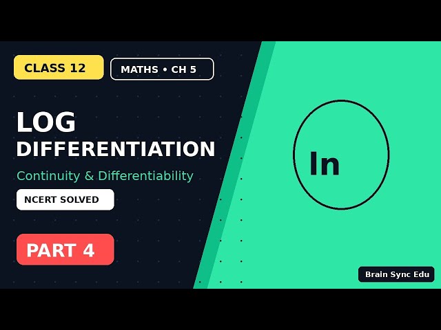 Class 12 Maths Chapter 5 | Part 4 | Exponential & Logarithmic Differentiation | NCERT