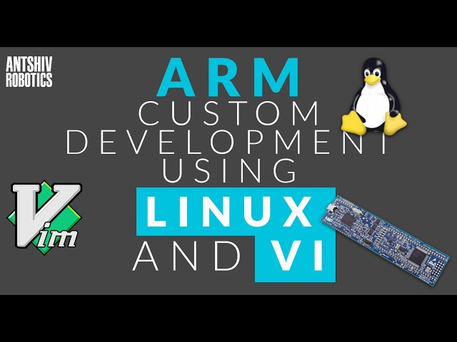 ARM embedded development using linux and Vi - Custom development environment (Part 1)