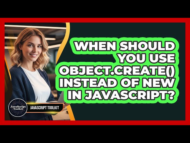 When Should You Use Object.create() Instead Of New In JavaScript? - JavaScript Toolkit