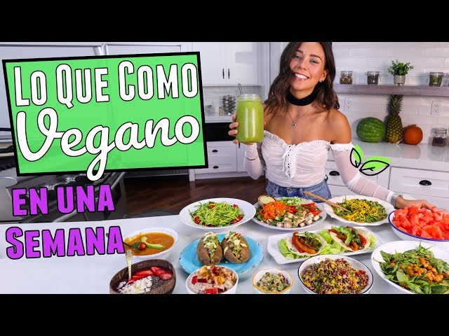 LO QUE COMO EN UNA SEMANA! Recetas Veganas, Fáciles y Saludables