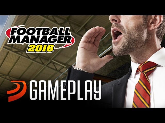 Football Manager 2016: Is There a Manager in You? Gameplay Commentary