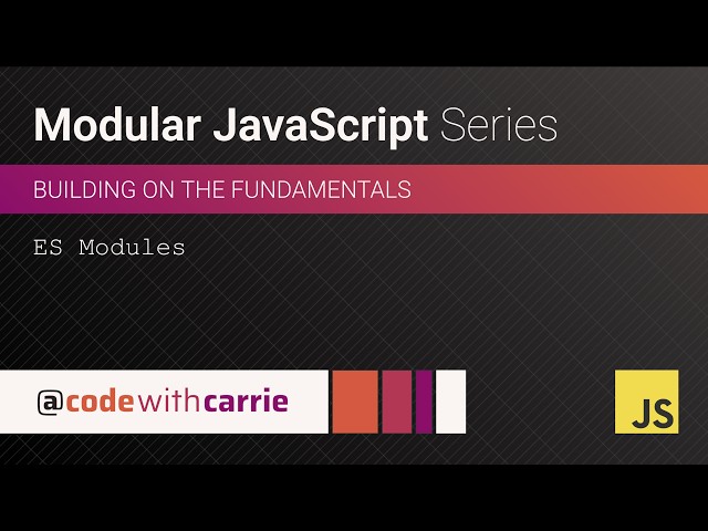ES Modules | Modular JavaScript Series