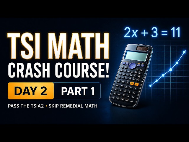 TSI Math Crash Course - Day 2 (Part 1) - The Best TSI Math Review! - Full Course Updated for TSIA2