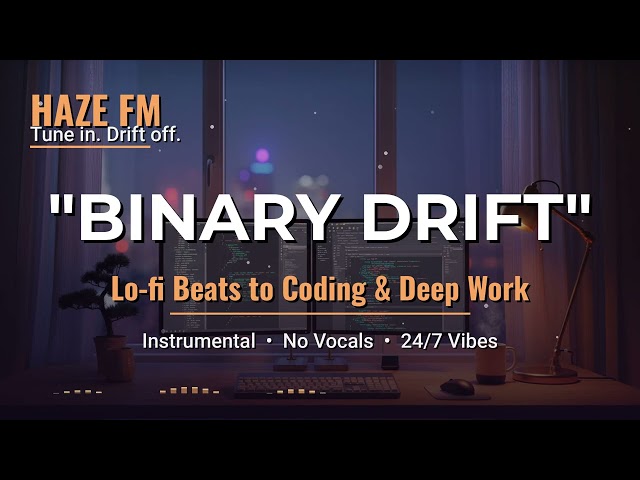 💻 𝖇𝖎𝖓𝖆𝖗𝖞 𝖉𝖗𝖎𝖋𝖙 // Minimalist Lo-Fi Beats for Coding, Programming & Deep Work 【Focus Mode】