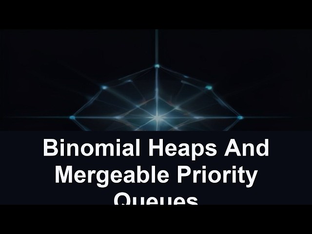 Binomial Heaps And Mergeable Priority Queues