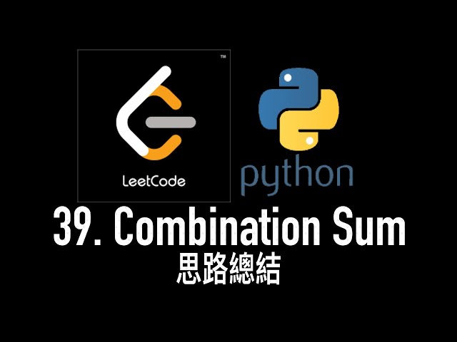 leetcode 中文 | LeetCode 39. Combination Sum - Python思路總結