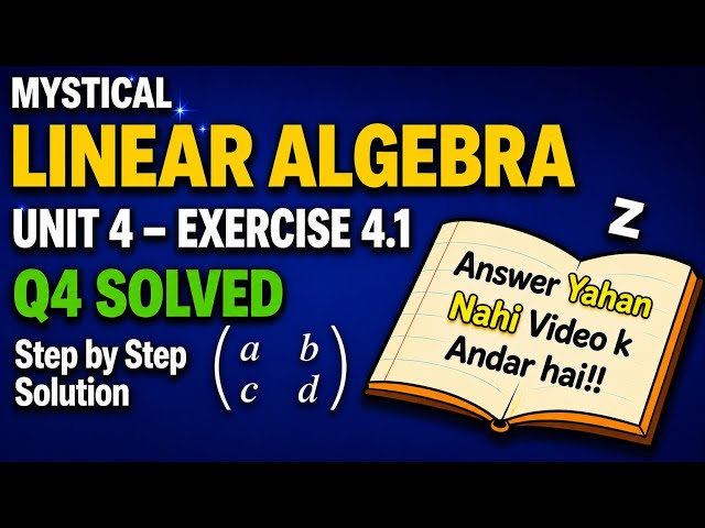 Linear Algebra Chapter 4 Exercise 4.1 | Question 4 Solved | Step-by-Step Solution 