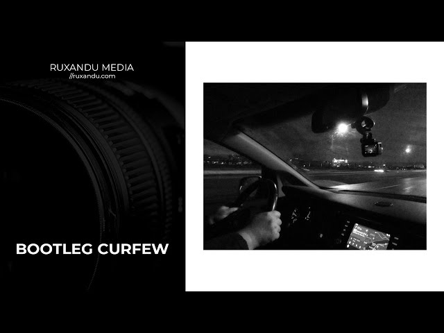 Bootleg curfew - february 2021...