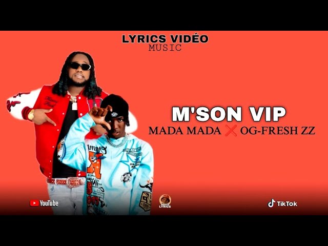 MADA MADA ❌ OG-FRESH ZZ - M'SON VIP 🤞💥 ( LYRICS VIDÉO MIZIK ORIGINAL )