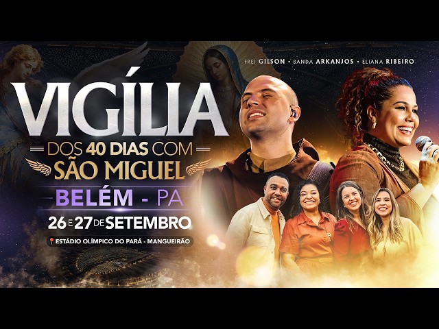 Vigília | 40 Dias com São Miguel Arcanjo 2026 | 18:00 | 26/09 | 37° Dia | Live Ao vivo