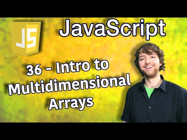 JavaScript Programming Tutorial 36 - Intro to Multidimensional Arrays