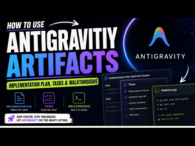 How To Use Antigravity Artifacts: Plans, Tasks & Walkthroughs