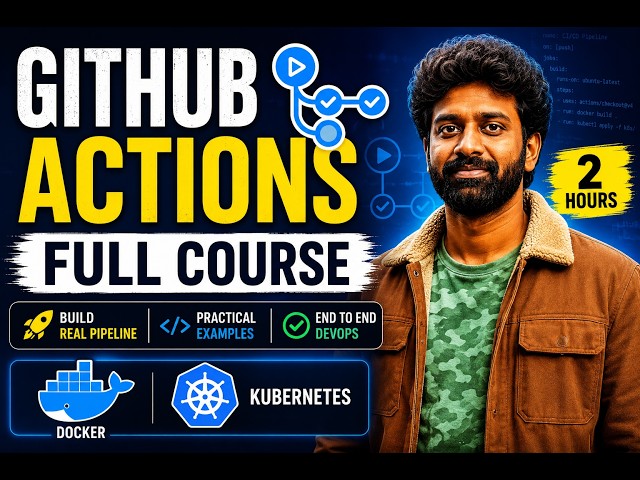 CI/CD Full Course (2 Hours) 2026 Build a Real DevOps Pipeline | GitHub Actions, Docker, Kubernetes