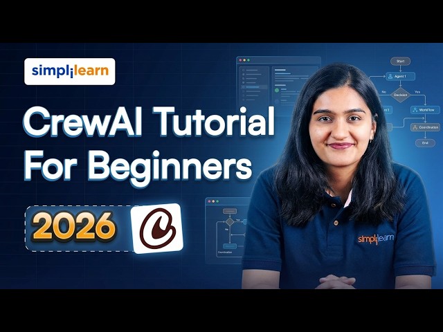 CrewAI Tutorial For Beginners 2026 | How To Create Multi Agent Workflow With CrewAI | Simplilearn