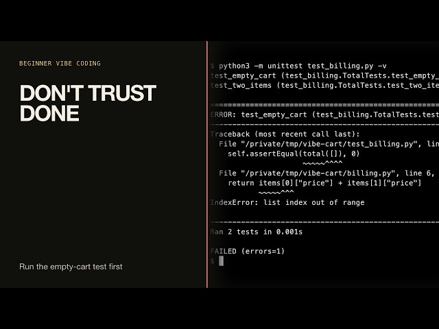Vibe Coding: Don't Trust Done Until the Test Runs