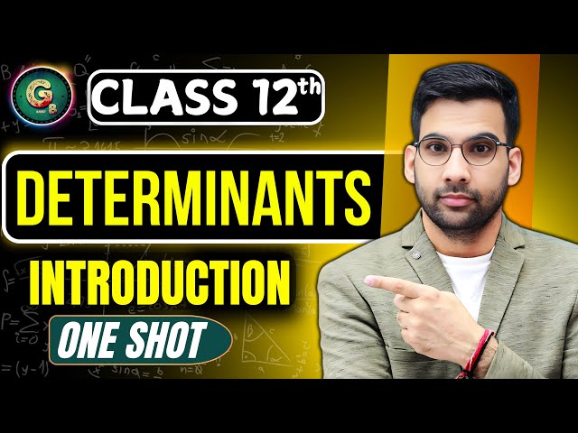 Determinants  Class 12 Oneshot | Maths chapter 4 Introduction || #class12maths