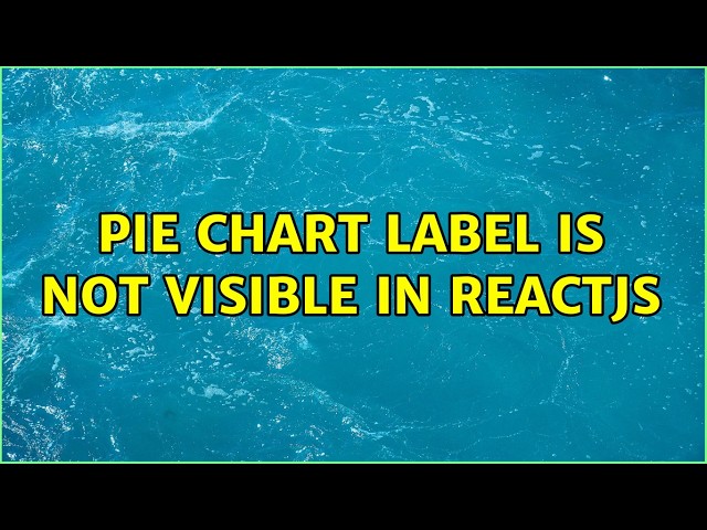 Pie Chart Label is not visible in ReactJS (2 Solutions!!)