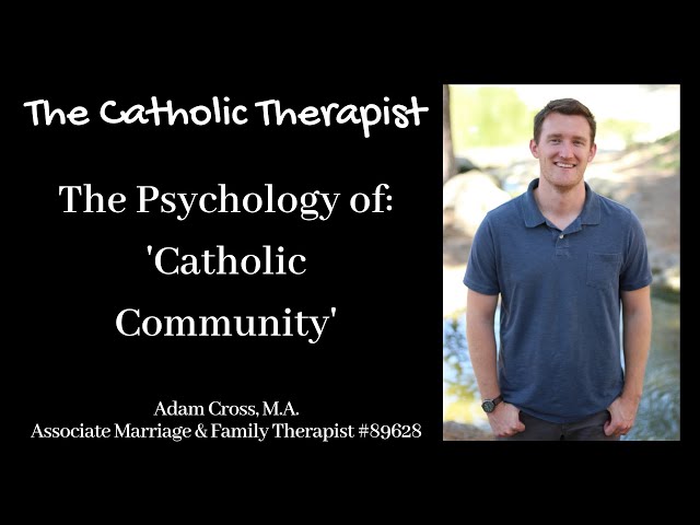 The Psychology of Catholic Community