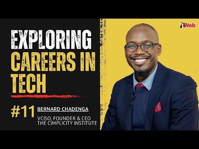 From IT Intern to Cybersecurity Leader: Bernard Chadenga's Journey | Exploring Careers in Tech #11