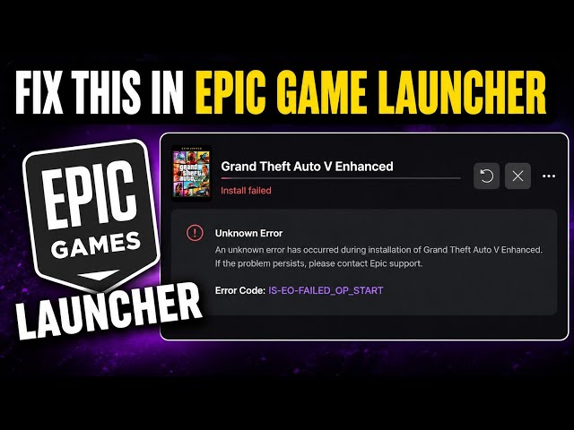 Fix Epic Games Launcher error code: IS-EO-FAILED_OP_START (Full Guide 2026)