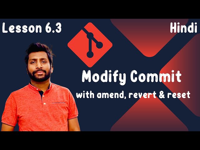 6.3 Amending and Reverting Commits | Git and GitHub Hero to Zero Crash Course - [Hindi]