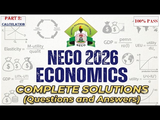 2026 NECO Economics Solutions | Questions & Answers | Complete Step-by-Step Tutorials - Part 2 -Calc