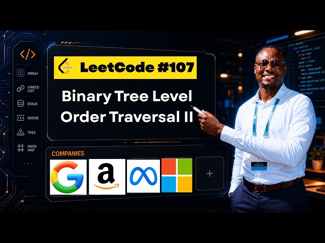 Binary Tree Level Order Traversal II — LeetCode 107 (BFS Explained)