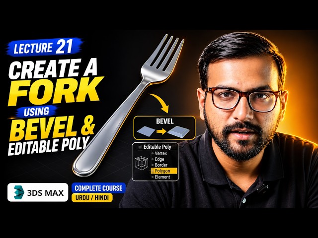 Lecture 21 | Create a Fork Using Bevel & Editable Poly | 3ds Max Complete Course in Urdu/Hindi
