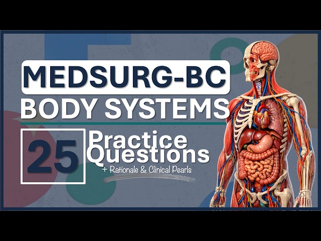 MEDSURG-BC Practice Test 2 | Body Systems