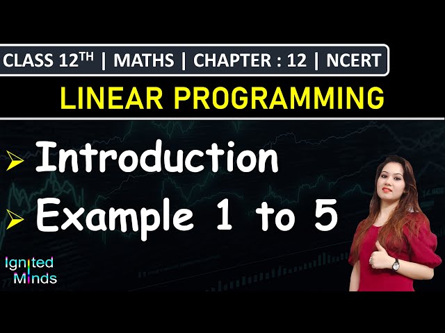 Class 12th Maths Chapter 12 | Introduction to Linear Programming | Example 1 to 5 | NCERT