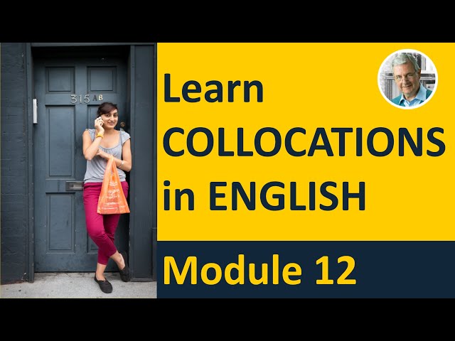 COLLOCATIONS IN ENGLISH - Module 12 (10 Illustrated Examples)