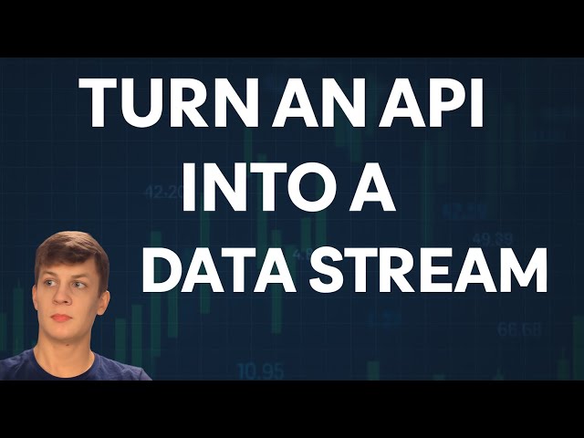 Turn any API into a Data Stream
