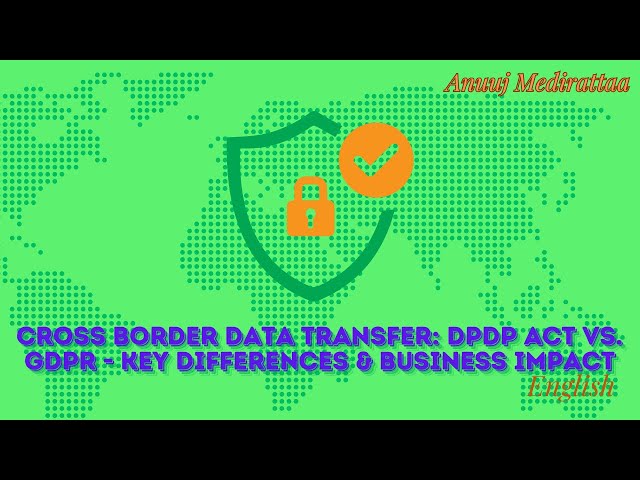 Cross Border Data Transfers: DPDP Act vs GDPR - Key Differences & Business Impact, English Edition