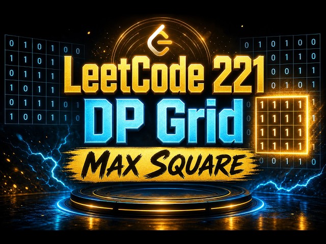 LeetCode 221: Maximal Square in less than 5 minutes | 2D DP Grid