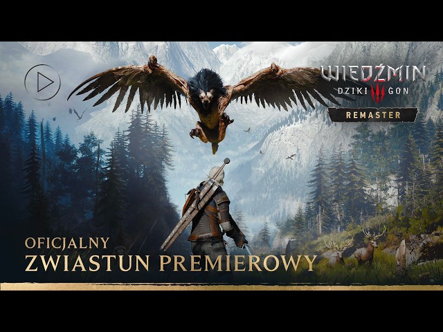 Wiedźmin 3: Dziki Gon – Remaster | Oficjalny zwiastun premierowy