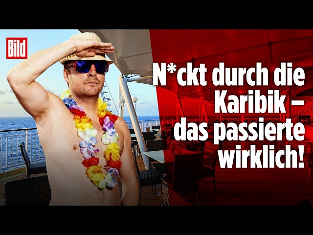 Ich war 11 Tage lang n*ckt auf einem Kreuzfahrtschiff | BILD REPORTAGE