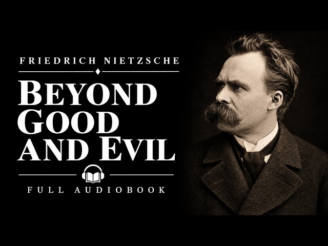 Beyond Good and Evil — Friedrich Nietzsche | Audiobook | Chapters & Text