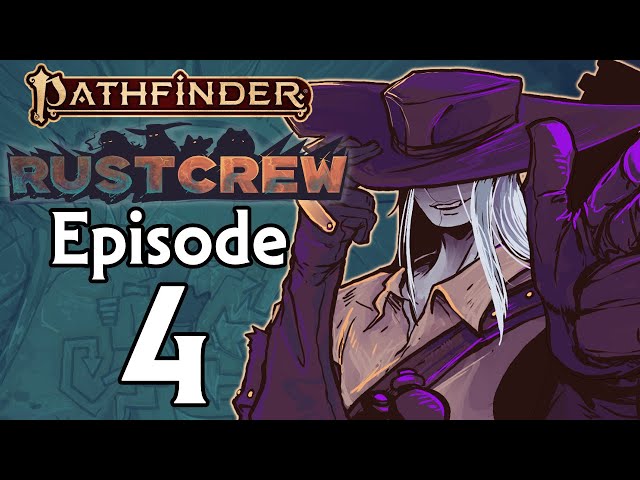 Secrets Underneath | RustCrew E4 | Pathfinder Second Edition Ft. @JoCat @MontyGlu