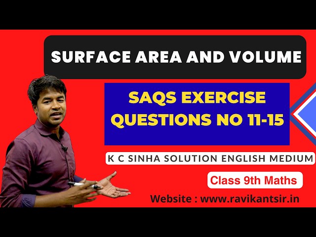 Surface area and Volume - Class 9th Maths | K C Sinha Solution | SAQs Exercise Questions No 11-15